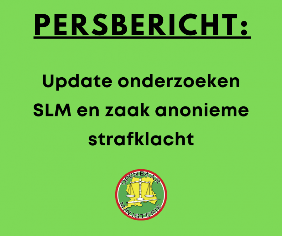 Update onderzoeken SLM en zaak anonieme strafklacht